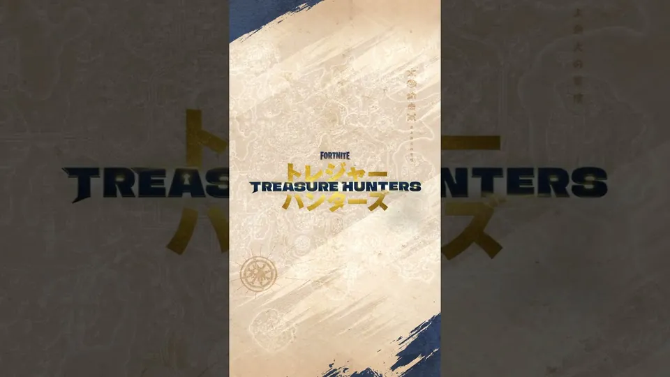 A parchment title card reading Fortnite Treasure Hunters with katakana lettering behind it at the end of Epic's 11.1 teaser